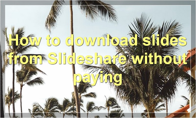 How to download slides from Slideshare without paying?