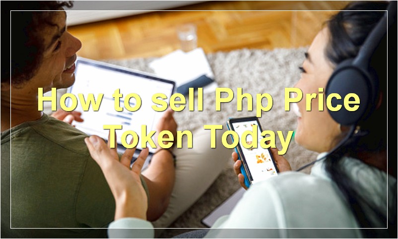 How to sell Php Price Token Today?
