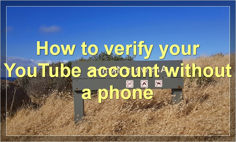 How to verify your YouTube account without a phone?