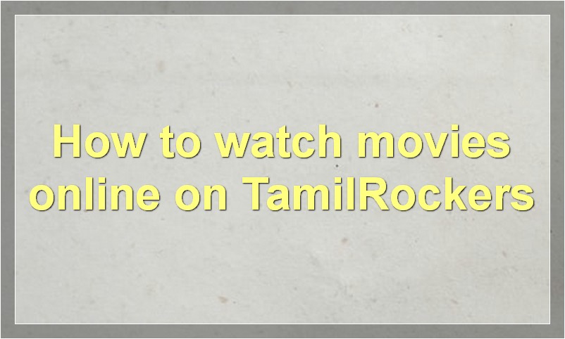 Tamilrockers: Free Download Latest Movies in Hd