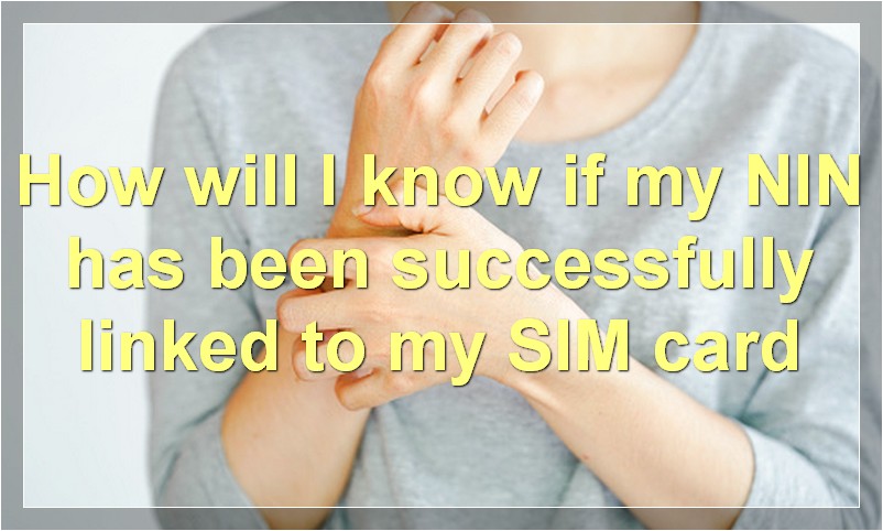 How will I know if my NIN has been successfully linked to my SIM card?