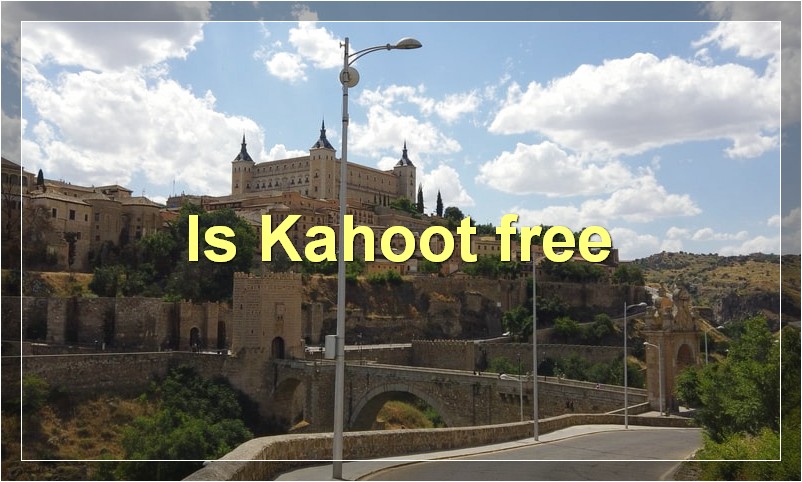 Is Kahoot free?