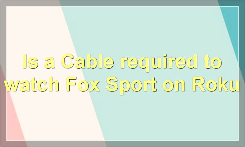 How to Add and Activate Fox Sports on Roku