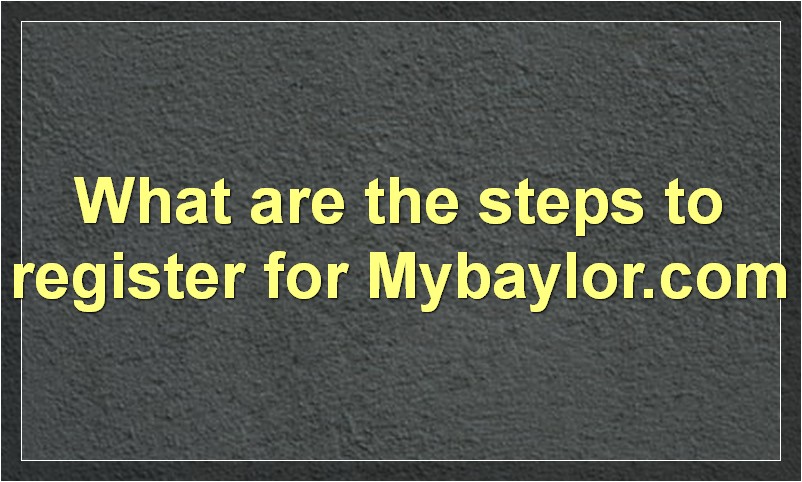 How to Mybaylorscottandwhite Login; Register Mybaylor.com
