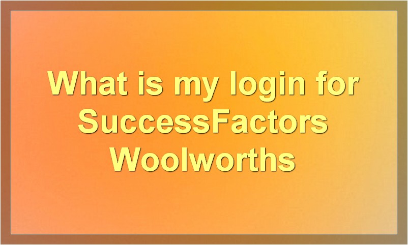 How to Login to Successfactors at Woolworths